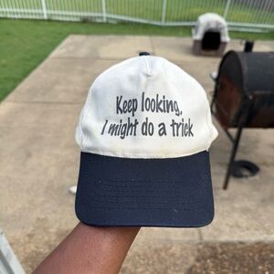 Vintage Keep looking i might do a trick Hat